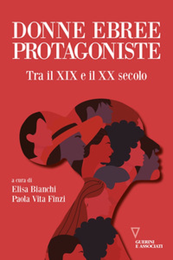 Donne ebree protagoniste. Tra il XIX e il XX secolo - Librerie.coop Donne ebree protagoniste. Tra il XIX e il XX secolo - Librerie.coop