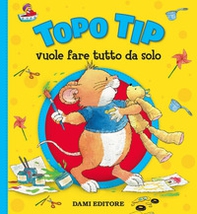 Topo Tip vuole fare tutto da solo - Librerie.coop