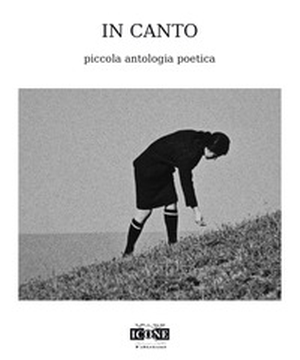 In canto. Piccola antologia poetica - Librerie.coop In canto. Piccola antologia poetica - Librerie.coop
