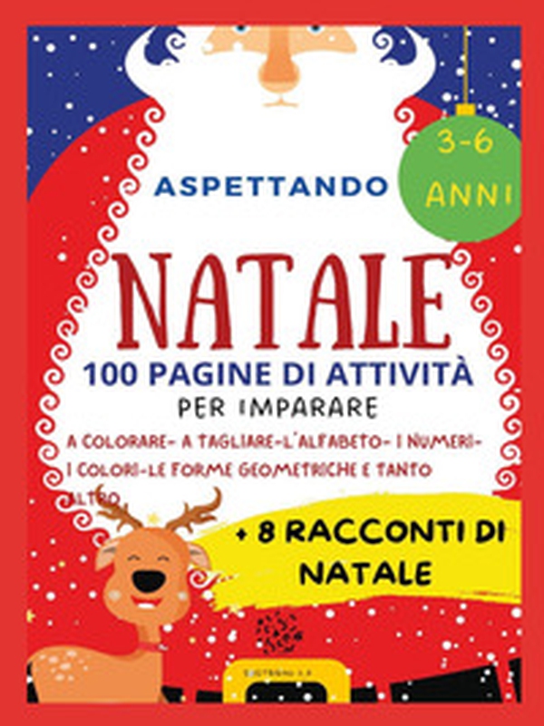 Aspettando Natale. 100 pagine di attività per imparare + 8 racconti di Natale - Librerie.coop Aspettando Natale. 100 pagine di attività per imparare + 8 racconti di Natale - Librerie.coop