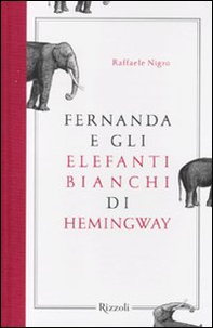 Fernanda e gli elefanti bianchi di Hemingway - Librerie.coop