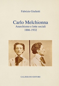 Carlo Melchionna. Anarchismo e lotte sociali 1886-1932 - Librerie.coop