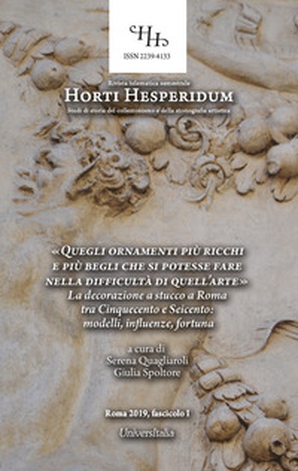 «Quegli ornamenti più ricchi e più begli che si potesse fare nella difficultà di quell'arte». La decorazione a stucco a Roma tra Cinquecento e Seicento: modelli, influenze, fortuna. Atti delle giornate di studi (Roma, palazzo Spada, 13-14 marzo 2018) - Librerie.coop «Quegli ornamenti più ricchi e più begli che si potesse fare nella difficultà di quell'arte». La decorazione a stucco a Roma tra Cinquecento e Seicento: modelli, influenze, fortuna. Atti delle giornate di studi (Roma, palazzo Spada, 13-14 marzo 2018) - Librerie.coop