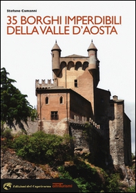35 borghi imperdibili della Valle d'Aosta - Librerie.coop
