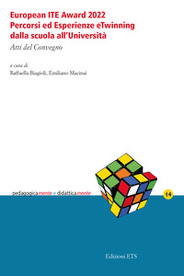 European ITE Award 2022. Percorsi ed esperienze eTwinning dalla scuola all'Università. Atti del Convegno - Librerie.coop European ITE Award 2022. Percorsi ed esperienze eTwinning dalla scuola all'Università. Atti del Convegno - Librerie.coop
