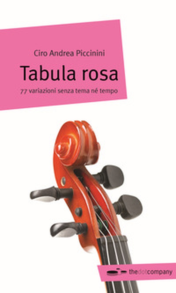 Tabula rosa. 77 variazioni senza tema né tempo - Librerie.coop Tabula rosa. 77 variazioni senza tema né tempo - Librerie.coop