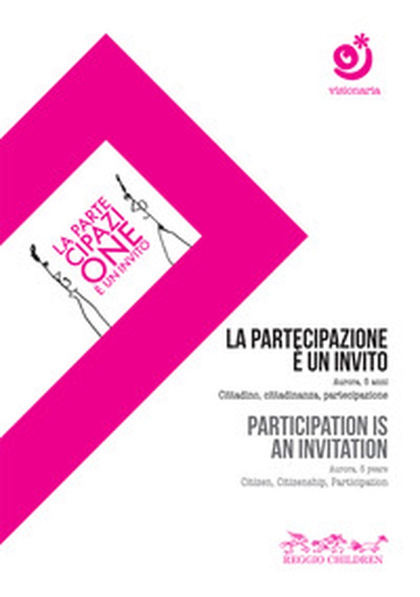 La partecipazione è un invito. Aurora, 5 anni. Cittadino, cittadinanza, partecipazione-Participation is an invitation. Aurora, 5 years. Citizen, citizenship, participation. DVD - Librerie.coop La partecipazione è un invito. Aurora, 5 anni. Cittadino, cittadinanza, partecipazione-Participation is an invitation. Aurora, 5 years. Citizen, citizenship, participation. DVD - Librerie.coop