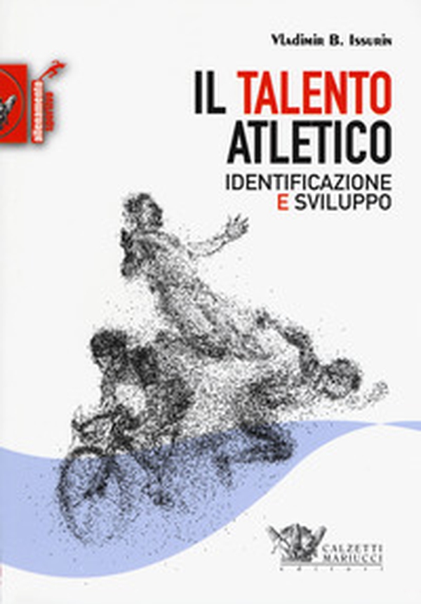 Il talento atletico. Identificazione e sviluppo - Librerie.coop Il talento atletico. Identificazione e sviluppo - Librerie.coop