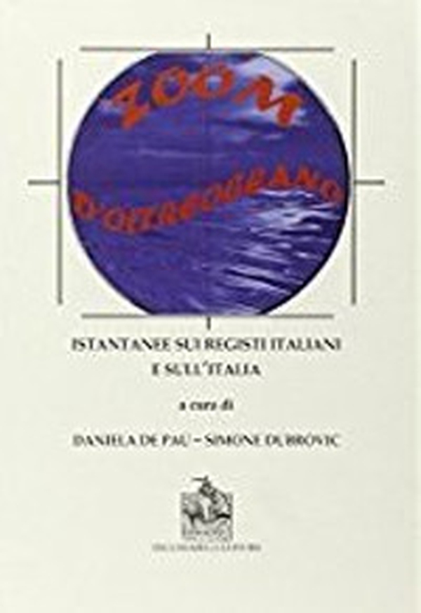 Zoom d'oltreoceano. Istantanee sui registi italiani e sull'Italia - Librerie.coop Zoom d'oltreoceano. Istantanee sui registi italiani e sull'Italia - Librerie.coop