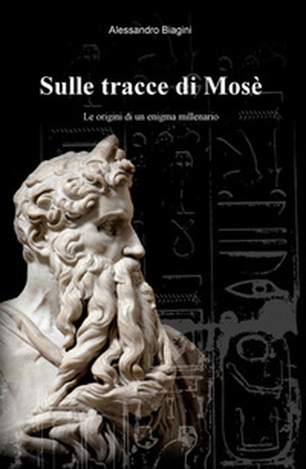 Sulle tracce di Mosè. Le origini di un enigma millenario - Librerie.coop Sulle tracce di Mosè. Le origini di un enigma millenario - Librerie.coop