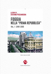Foggia nella «prima Repubblica» - Vol. 1 - Librerie.coop