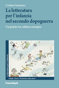 La letteratura per l'infanzia nel secondo dopoguerra. Un ponte tra le culture europee - Librerie.coop