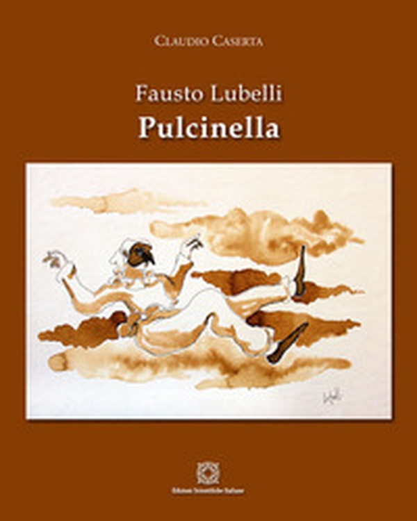 Fausto Lubelli. Pulcinella - Librerie.coop Fausto Lubelli. Pulcinella - Librerie.coop