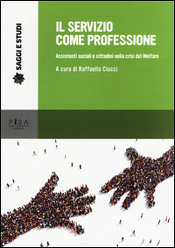 Il servizio come professione. Assistenti sociali e cittadini nella crisi del Welfare - Librerie.coop Il servizio come professione. Assistenti sociali e cittadini nella crisi del Welfare - Librerie.coop