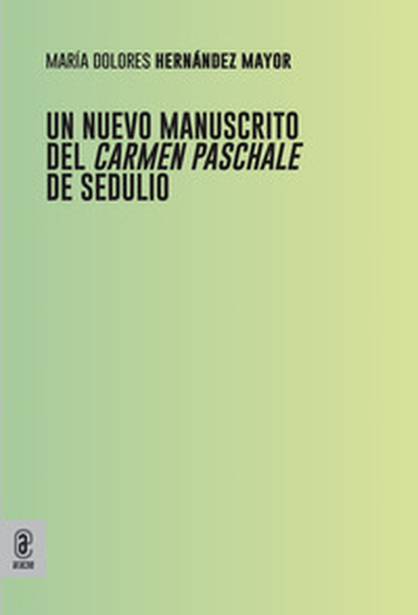 Un nuevo manuscrito del Carmen Paschale de Sedulio - Librerie.coop Un nuevo manuscrito del Carmen Paschale de Sedulio - Librerie.coop