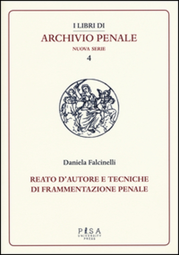 Reato d'autore e tecniche di frammentazione penale - Librerie.coop Reato d'autore e tecniche di frammentazione penale - Librerie.coop
