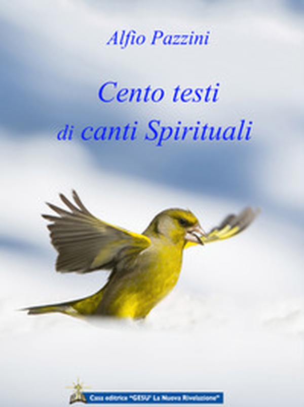 Cento testi di canti spirituali. Ispirazioni dal mondo superiore - Librerie.coop Cento testi di canti spirituali. Ispirazioni dal mondo superiore - Librerie.coop