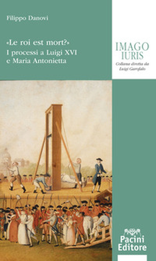 «Le roi est mort?». I processi a Luigi XVI e a Maria Antonietta - Librerie.coop «Le roi est mort?». I processi a Luigi XVI e a Maria Antonietta - Librerie.coop