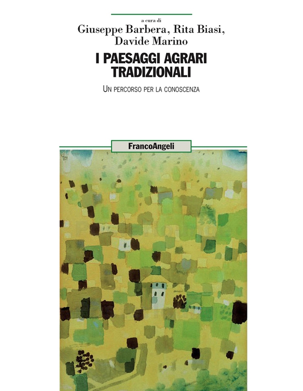I paesaggi agrari tradizionali. Un percorso per la conoscenza - Librerie.coop I paesaggi agrari tradizionali. Un percorso per la conoscenza - Librerie.coop