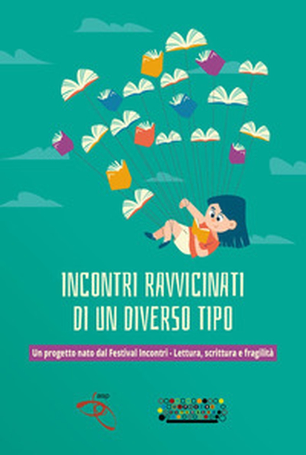 Incontri ravvicinati di un diverso tipo. Un progetto nato dal Festival Incontri-Lettura, scrittura e fragilità - Librerie.coop Incontri ravvicinati di un diverso tipo. Un progetto nato dal Festival Incontri-Lettura, scrittura e fragilità - Librerie.coop