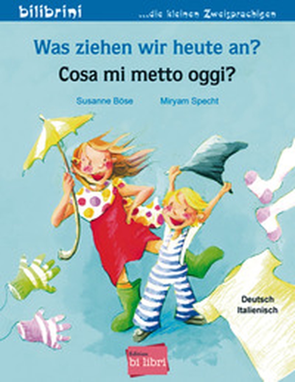 Was ziehen wir heute an?-Cosa mi metto oggi? - Librerie.coop Was ziehen wir heute an?-Cosa mi metto oggi? - Librerie.coop