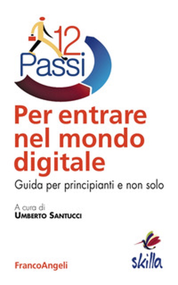 Dodici passi per entrare nel mondo digitale. Guida per principianti e non solo - Librerie.coop Dodici passi per entrare nel mondo digitale. Guida per principianti e non solo - Librerie.coop