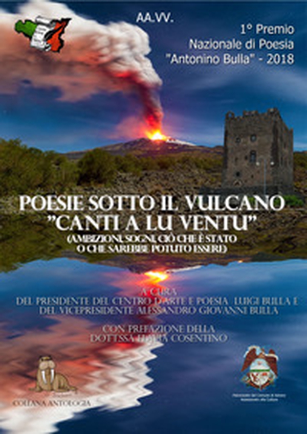 Poesie sotto il vulcano. Canti a lu ventu. Premio nazionale letterario Antonino Bulla - Librerie.coop Poesie sotto il vulcano. Canti a lu ventu. Premio nazionale letterario Antonino Bulla - Librerie.coop