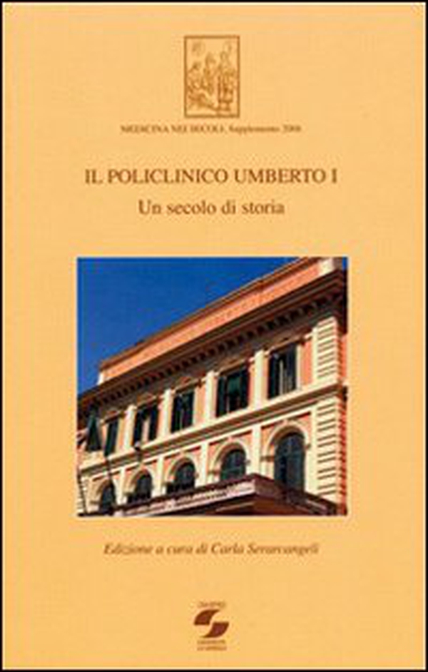 Il Policlinico Umberto I. Un secolo di storia - Librerie.coop Il Policlinico Umberto I. Un secolo di storia - Librerie.coop