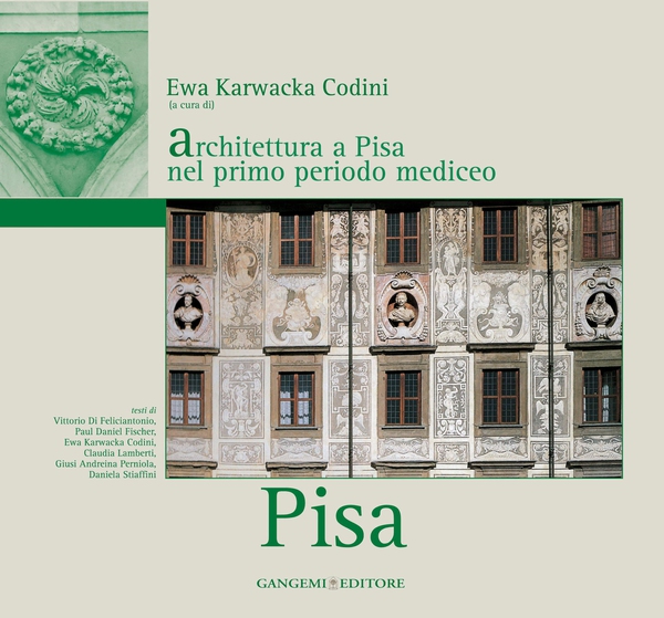 Architettura a Pisa nel primo periodo mediceo - Librerie.coop Architettura a Pisa nel primo periodo mediceo - Librerie.coop