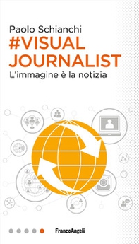#Visual Journalist. L'immagine è la notizia - Librerie.coop