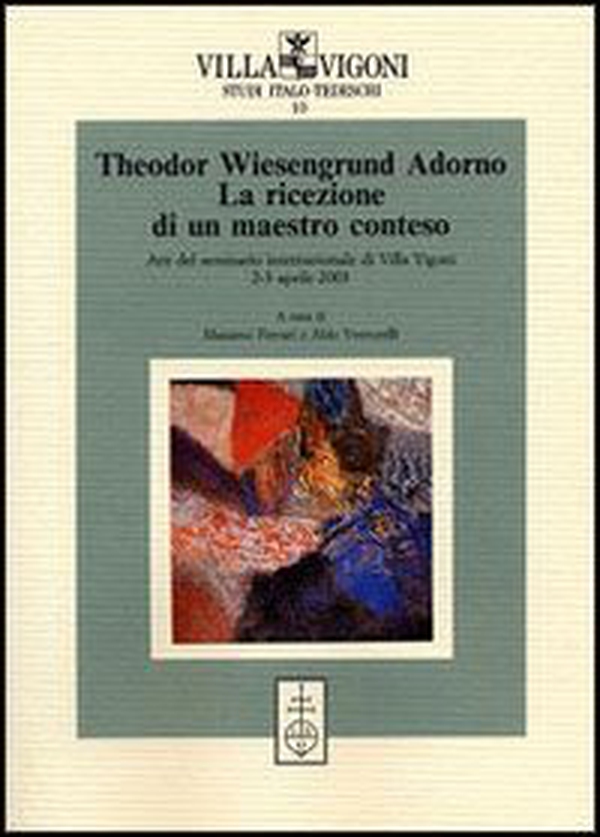 Theodor Wiesengrund Adorno. La ricezione di un maestro conteso. Atti del Seminario internazionale (Villa Vigoni, 2-3 aprile 2003) - Librerie.coop Theodor Wiesengrund Adorno. La ricezione di un maestro conteso. Atti del Seminario internazionale (Villa Vigoni, 2-3 aprile 2003) - Librerie.coop