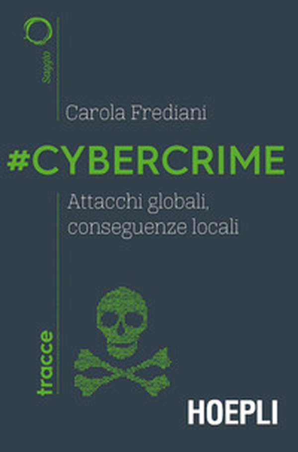 #Cybercrime. Attacchi globali, conseguenze locali - Librerie.coop #Cybercrime. Attacchi globali, conseguenze locali - Librerie.coop