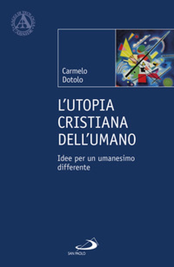 L'utopia cristiana dell'umano. Idee per un umanesimo differente - Librerie.coop L'utopia cristiana dell'umano. Idee per un umanesimo differente - Librerie.coop