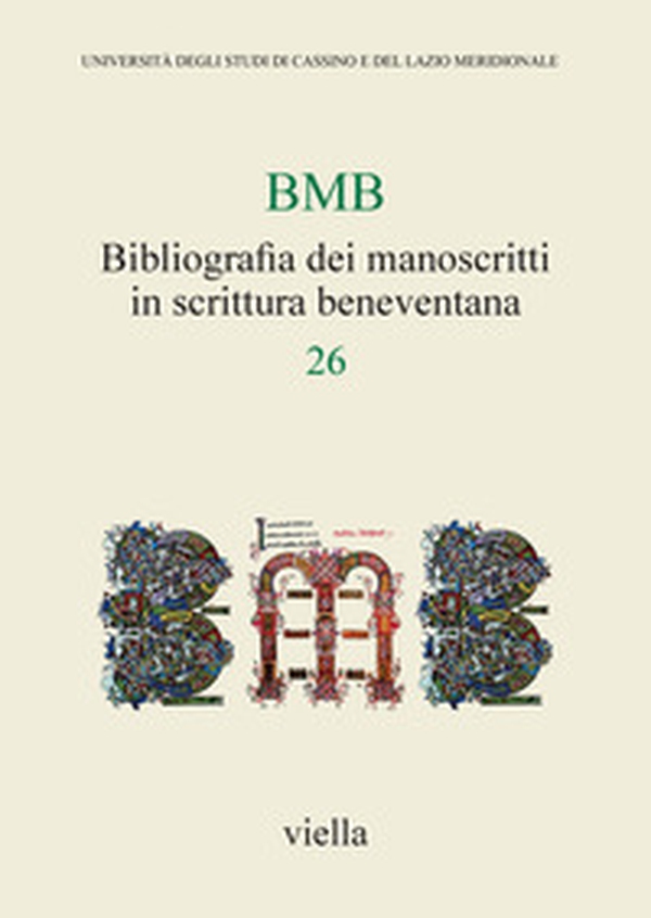 BMB. Bibliografia dei manoscritti in scrittura beneventana - Vol. 26 - Librerie.coop BMB. Bibliografia dei manoscritti in scrittura beneventana - Vol. 26 - Librerie.coop