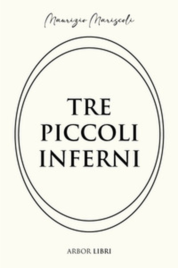 Tre piccoli inferni - Librerie.coop Tre piccoli inferni - Librerie.coop