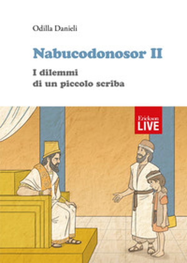 Nabucodonosor II. I dilemmi di un piccolo scriba - Librerie.coop Nabucodonosor II. I dilemmi di un piccolo scriba - Librerie.coop