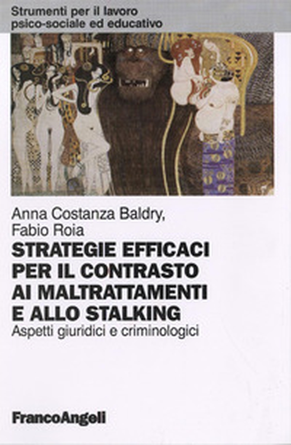 Strategie efficaci per il contrasto ai maltrattamenti e allo stalking. Aspetti giuridici e criminologici - Librerie.coop Strategie efficaci per il contrasto ai maltrattamenti e allo stalking. Aspetti giuridici e criminologici - Librerie.coop