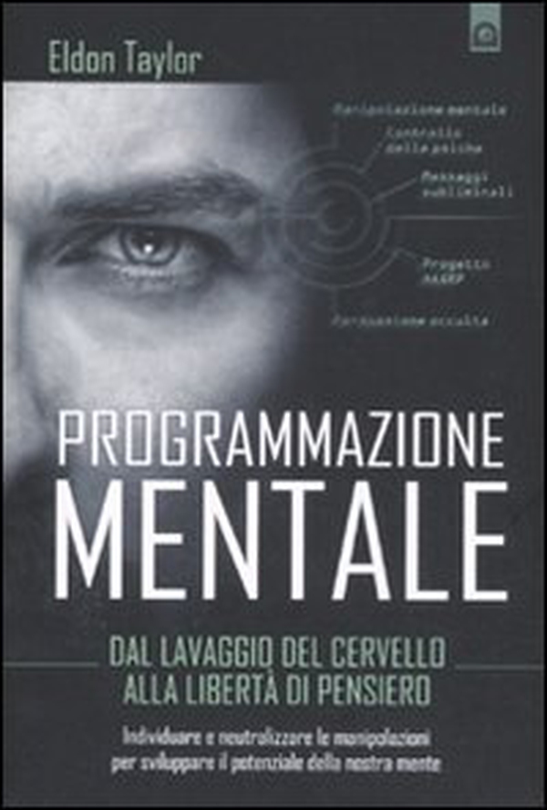 Programmazione mentale. Dal lavaggio del cervello alla libertà di pensiero - Librerie.coop Programmazione mentale. Dal lavaggio del cervello alla libertà di pensiero - Librerie.coop