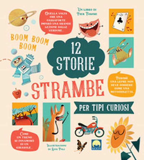 12 storie strambe per tipi curiosi - Librerie.coop 12 storie strambe per tipi curiosi - Librerie.coop