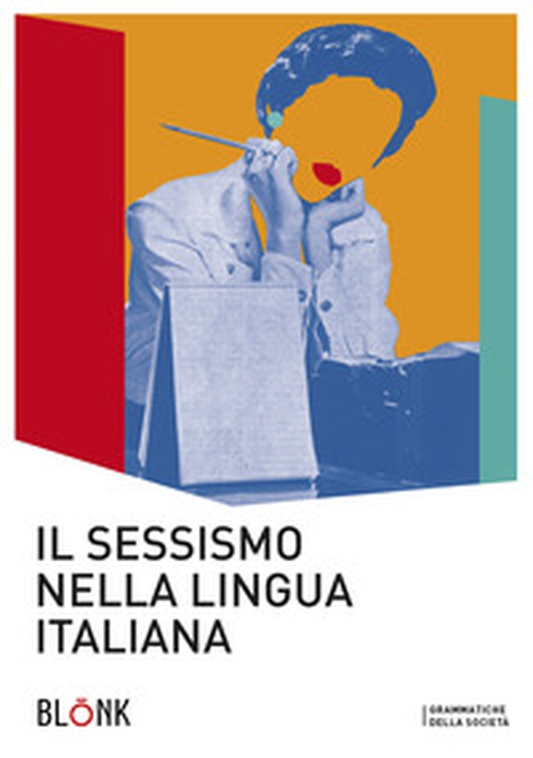 Il sessismo nella lingua italiana. Trent'anni dopo Alma Sabatini - Librerie.coop Il sessismo nella lingua italiana. Trent'anni dopo Alma Sabatini - Librerie.coop