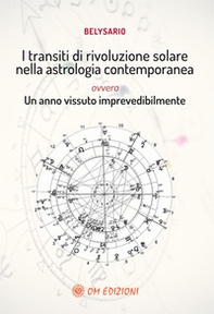 I transiti di rivoluzione solare nella astrologia contemporanea ovvero un anno vissuto imprevedibilmente - Librerie.coop