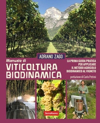 Manuale di viticoltura biodinamica. La prima guida pratica per applicare il metodo agricolo biodinamico al vigneto - Librerie.coop