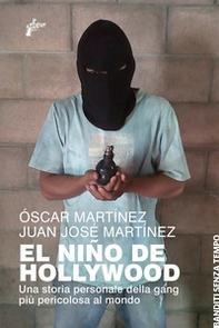 El Niño de Hollywood. Una storia personale della gang più pericolosa al mondo - Librerie.coop