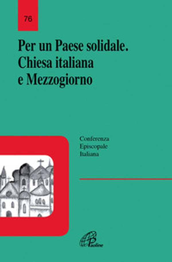 Per un Paese solidale. Chiesa italiana e Mezzogiorno - Librerie.coop Per un Paese solidale. Chiesa italiana e Mezzogiorno - Librerie.coop