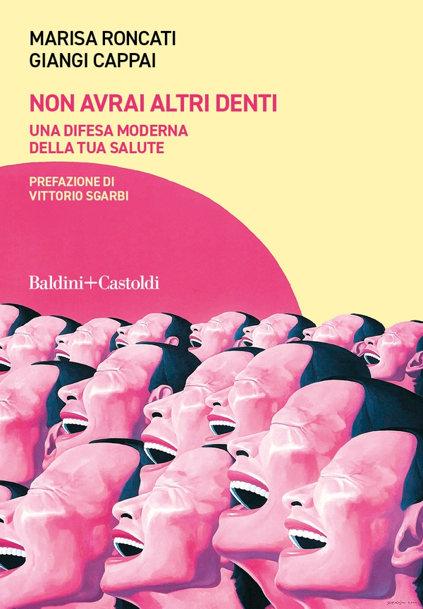 Non avrai altri denti. Una difesa moderna della tua salute - Librerie.coop Non avrai altri denti. Una difesa moderna della tua salute - Librerie.coop