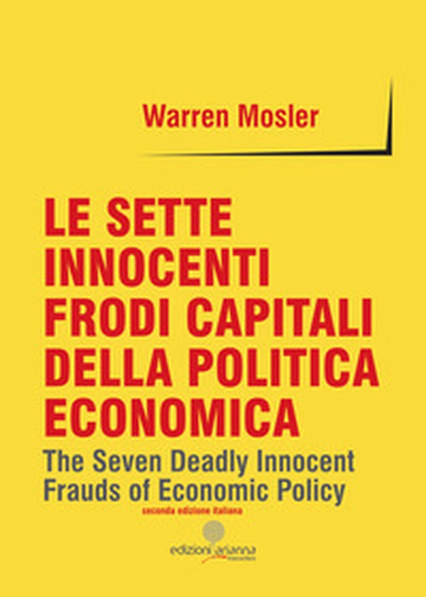 Le sette innocenti frodi capitali della politica economica - Librerie.coop Le sette innocenti frodi capitali della politica economica - Librerie.coop