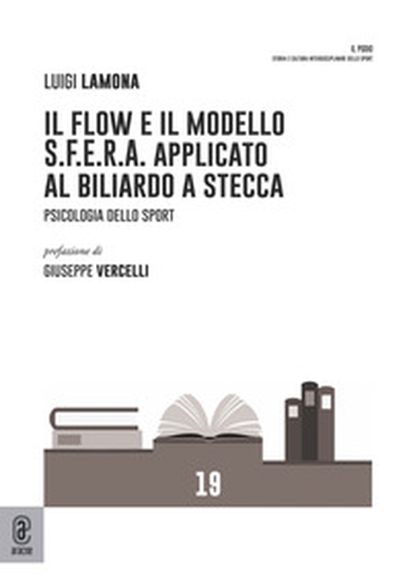 Il flow e il modello S.F.E.R.A. applicato al biliardo a stecca. Psicologia dello sport - Librerie.coop Il flow e il modello S.F.E.R.A. applicato al biliardo a stecca. Psicologia dello sport - Librerie.coop