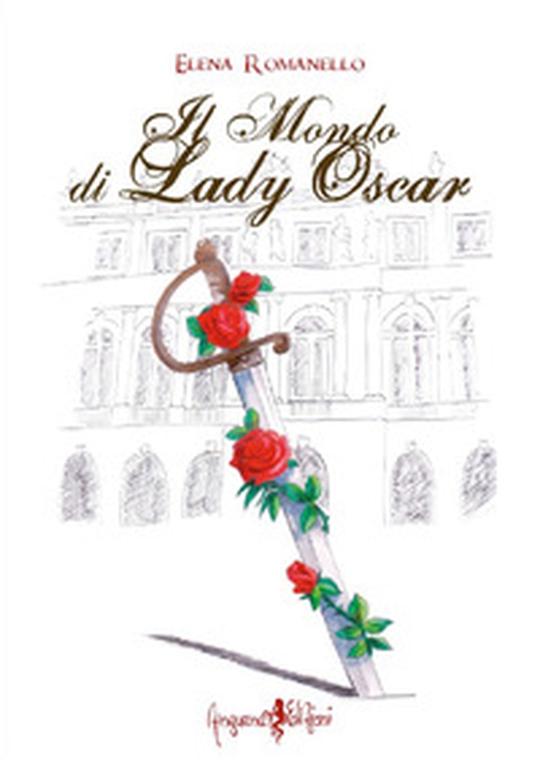 Il mondo di Lady Oscar - Librerie.coop Il mondo di Lady Oscar - Librerie.coop