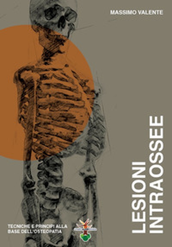 Lesioni intraossee. Tecniche e principi alla base dell'osteopatia - Librerie.coop Lesioni intraossee. Tecniche e principi alla base dell'osteopatia - Librerie.coop