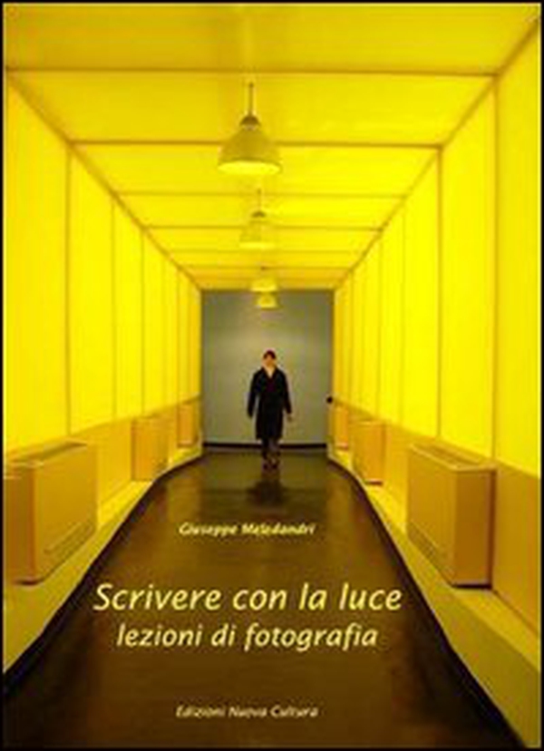 Scrivere con la luce. Lezioni di fotografia - Librerie.coop Scrivere con la luce. Lezioni di fotografia - Librerie.coop